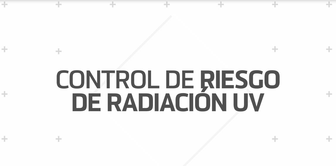 Control de riesgos para la exposición a Radiación UV de origen solar